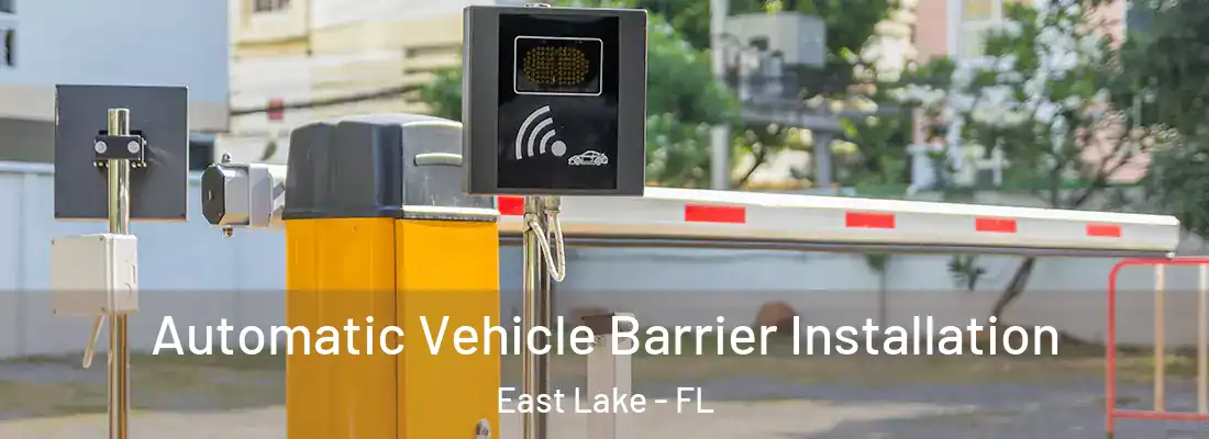 Automatic Vehicle Barrier Installation East Lake - FL