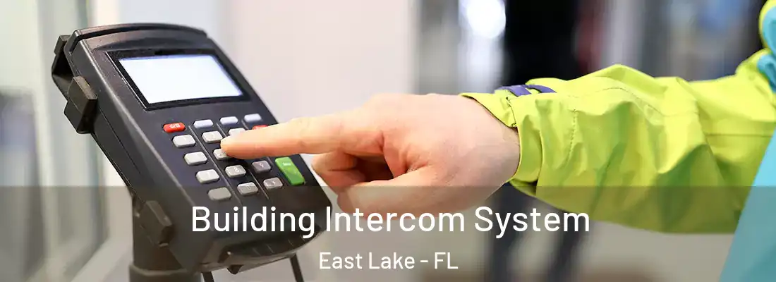  Building Intercom System East Lake - FL