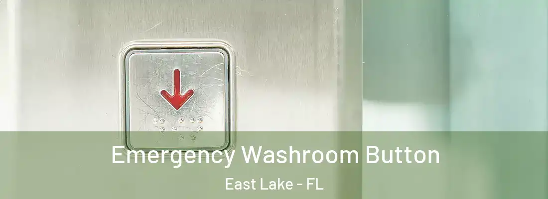  Emergency Washroom Button East Lake - FL