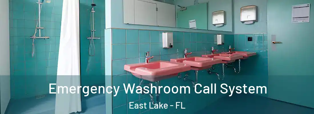 Emergency Washroom Call System East Lake - FL