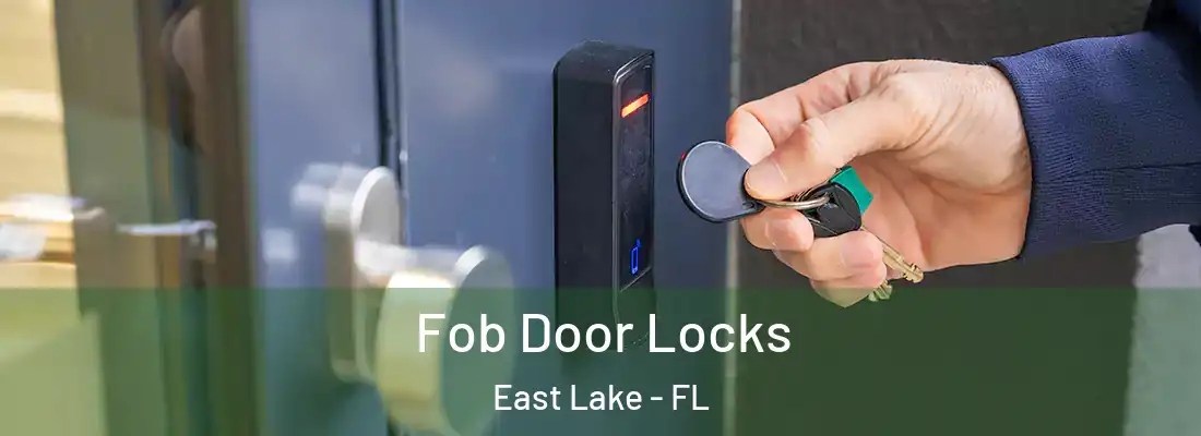 Fob Door Locks East Lake - FL