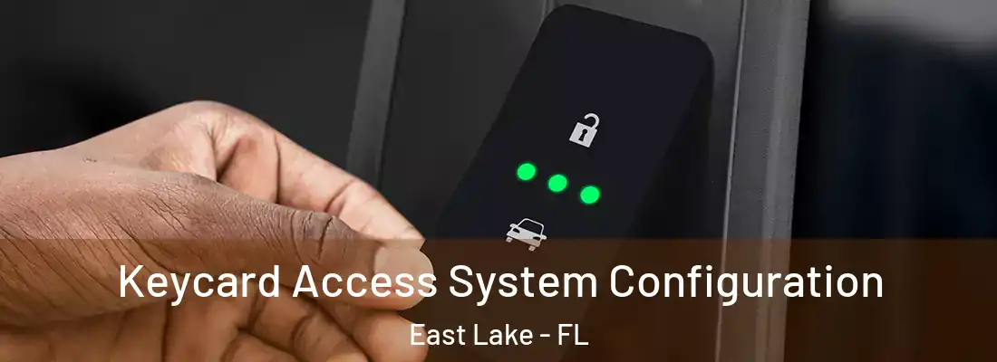 Keycard Access System Configuration East Lake - FL