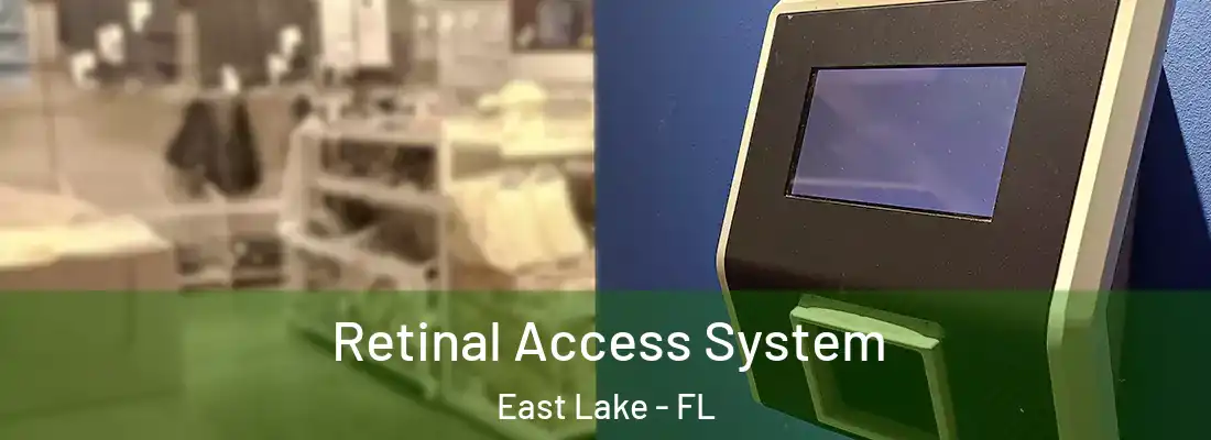 Retinal Access System East Lake - FL