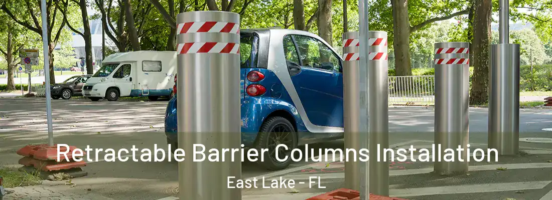 Retractable Barrier Columns Installation East Lake - FL