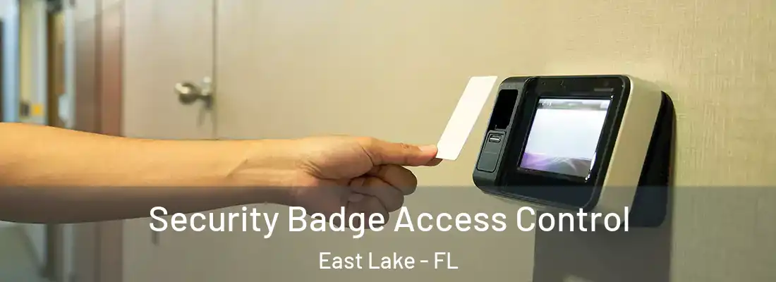 Security Badge Access Control East Lake - FL
