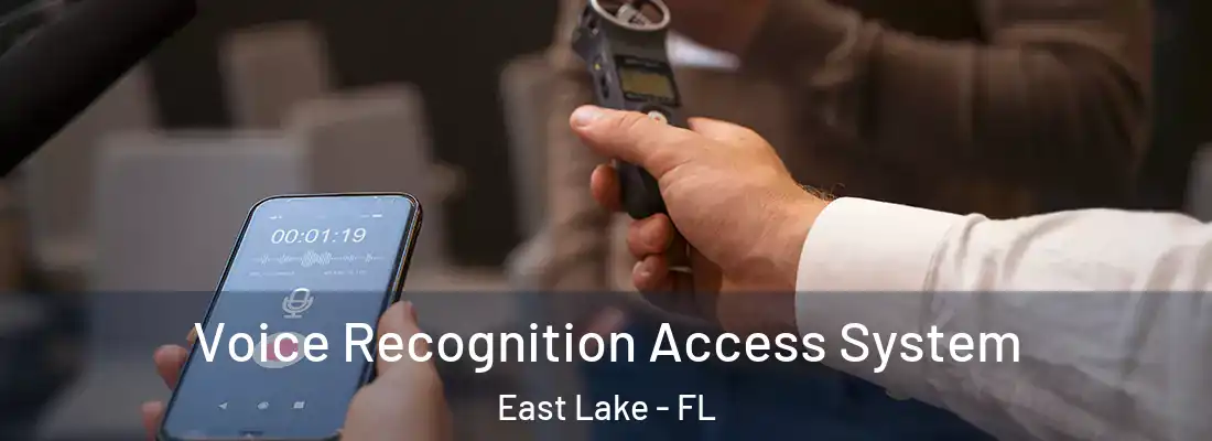 Voice Recognition Access System East Lake - FL